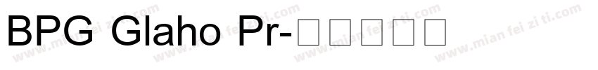 BPG Glaho Pr字体转换